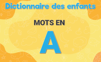 Mots pour enfants commençant par A